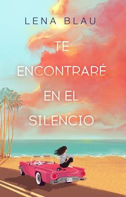 Te Encontrar√© En El Silencio / I Will Find You in Our Silence - Paperback | Diverse Reads