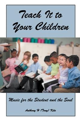 Teach It to Your Children: Music for the Student and the Soul - Paperback | Diverse Reads