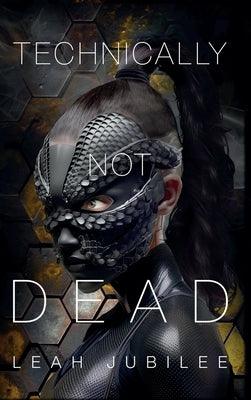 Technically Not Dead - Hardcover | Diverse Reads