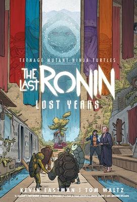 Teenage Mutant Ninja Turtles: The Last Ronin--Lost Years - Hardcover | Diverse Reads