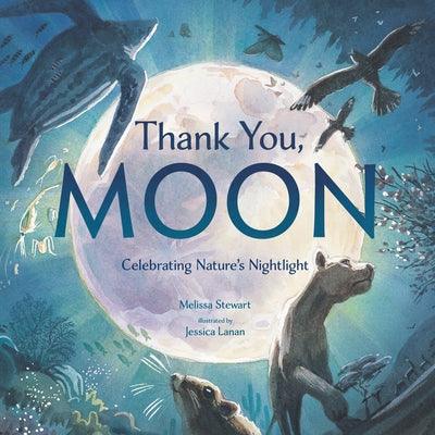 Thank You, Moon: Celebrating Nature's Nightlight - Hardcover | Diverse Reads