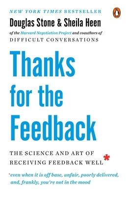 Thanks for the Feedback: The Science and Art of Receiving Feedback Well - Paperback | Diverse Reads