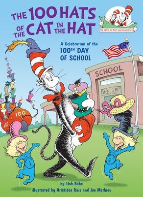 The 100 Hats of the Cat in the Hat: A Celebration of the 100th Day of School - Hardcover | Diverse Reads