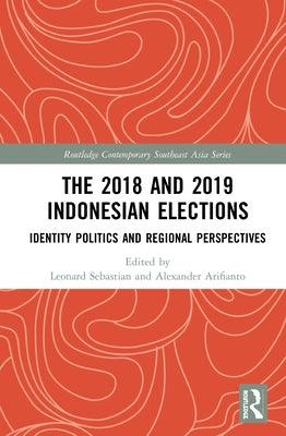 The 2018 and 2019 Indonesian Elections: Identity Politics and Regional Perspectives - Paperback | Diverse Reads