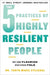 The 5 Practices of Highly Resilient People: Why Some Flourish When Others Fold - Hardcover | Diverse Reads