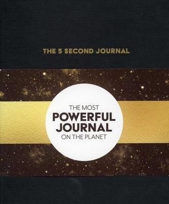 The 5 Second Journal: The Best Daily Journal and Fastest Way to Slow Down, Power Up, and Get Sh*t Done - Hardcover | Diverse Reads
