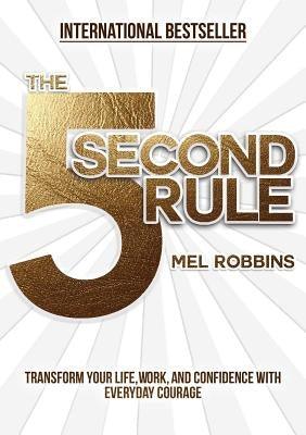 The 5 Second Rule: Transform Your Life, Work, and Confidence with Everyday Courage - Hardcover | Diverse Reads