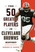 The 50 Greatest Players in Cleveland Browns History - Hardcover | Diverse Reads