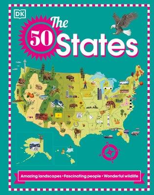 The 50 States: Amazing Landscapes. Fascinating People. Wonderful Wildlife - Hardcover | Diverse Reads