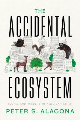 The Accidental Ecosystem: People and Wildlife in American Cities - Paperback | Diverse Reads