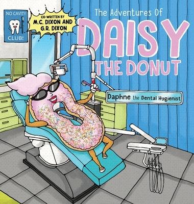 The Adventures of Daisy the Donut: Daphne the Dental Hygienist - Hardcover | Diverse Reads