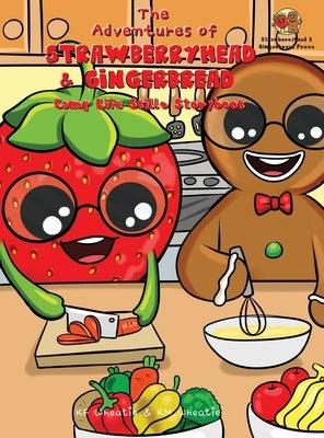 The Adventures of Strawberryhead & Gingerbread-Camp Life Skills Storybook: A siblings' summer camp tale where important life habits (i.e., cooking, fi - Hardcover | Diverse Reads