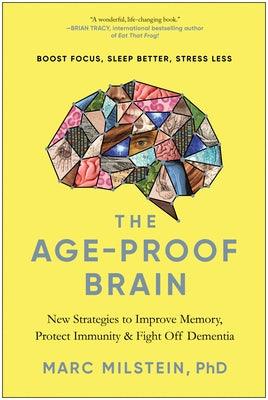 The Age-Proof Brain: New Strategies to Improve Memory, Protect Immunity, and Fight Off Dementia - Hardcover | Diverse Reads