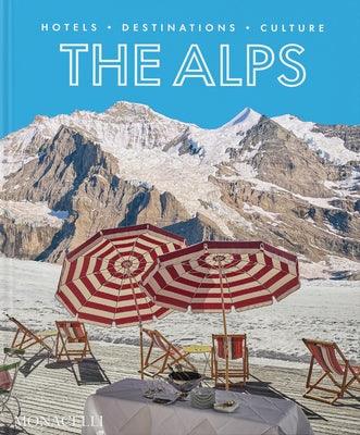 The Alps: Hotels, Destinations, Culture - Hardcover | Diverse Reads