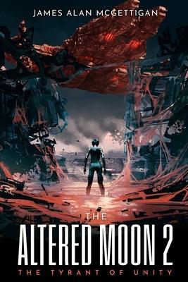 The Altered Moon 2: The Tyrant of Unity - Paperback | Diverse Reads