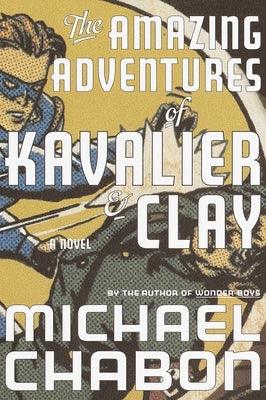The Amazing Adventures of Kavalier & Clay - Hardcover | Diverse Reads