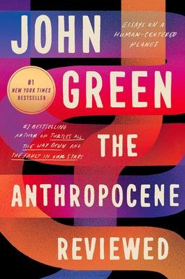 The Anthropocene Reviewed: Essays on a Human-Centered Planet - Hardcover | Diverse Reads
