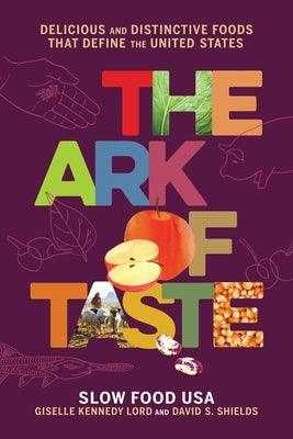 The Ark of Taste: Delicious and Distinctive Foods That Define the United States - Hardcover | Diverse Reads