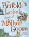 The Arnold Lobel Book of Mother Goose - Hardcover | Diverse Reads