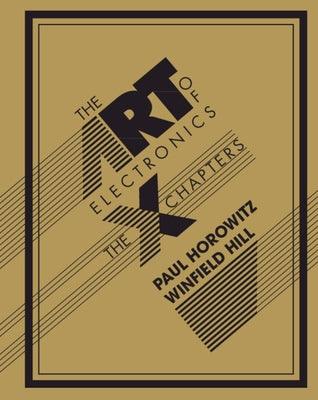 The Art of Electronics: The X Chapters - Hardcover | Diverse Reads
