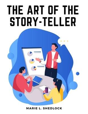 The Art of the Story-Teller: Everything you Need to Know to Tell Stories Successfully to Children - Paperback | Diverse Reads