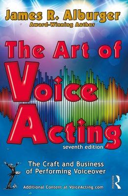 The Art of Voice Acting: The Craft and Business of Performing for Voiceover - Paperback | Diverse Reads