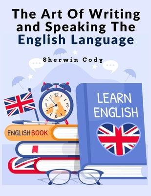 The Art Of Writing and Speaking The English Language: Study - Paperback | Diverse Reads