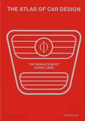 The Atlas of Car Design: The World's Most Iconic Cars (Rally Red Edition) - Hardcover | Diverse Reads