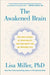 The Awakened Brain: The New Science of Spirituality and Our Quest for an Inspired Life - Hardcover | Diverse Reads