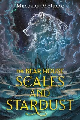 The Bear House: Scales and Stardust - Paperback | Diverse Reads