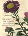 The Beauty of the Flower: The Art and Science of Botanical Illustration - Hardcover | Diverse Reads