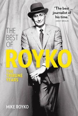 The Best of Royko: The Tribune Years - Hardcover | Diverse Reads