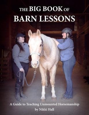 The Big Book of Barn Lessons: A Guide to Teaching Unmounted Horsemanship - Paperback | Diverse Reads