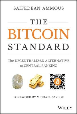 The Bitcoin Standard: The Decentralized Alternative to Central Banking - Hardcover | Diverse Reads