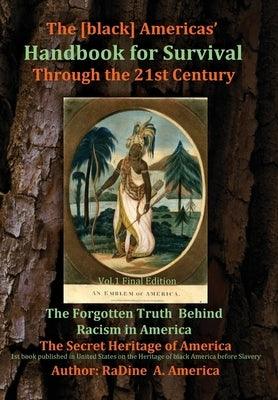 The [black] America's Handbook for the Survival through the 21st Century: The Forgotten Truth about Racism, Vol.1 Final Edition - Hardcover | Diverse Reads