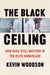 The Black Ceiling: How Race Still Matters in the Elite Workplace - Hardcover | Diverse Reads