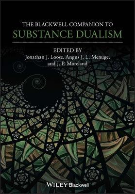 The Blackwell Companion to Substance Dualism - Paperback | Diverse Reads