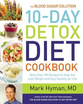 The Blood Sugar Solution 10-Day Detox Diet Cookbook: More Than 150 Recipes to Help You Lose Weight and Stay Healthy for Life - Hardcover | Diverse Reads