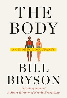 The Body: A Guide for Occupants - Hardcover | Diverse Reads