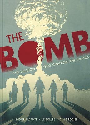 The Bomb: The Weapon That Changed the World - Hardcover | Diverse Reads