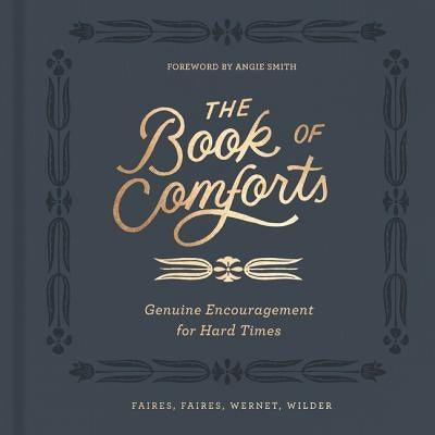 The Book of Comforts: Genuine Encouragement for Hard Times - Hardcover | Diverse Reads
