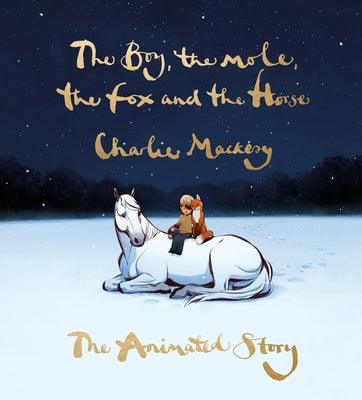 The Boy, the Mole, the Fox and the Horse: The Animated Story - Hardcover | Diverse Reads