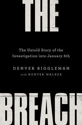 The Breach: The Untold Story of the Investigation Into January 6th - Hardcover | Diverse Reads