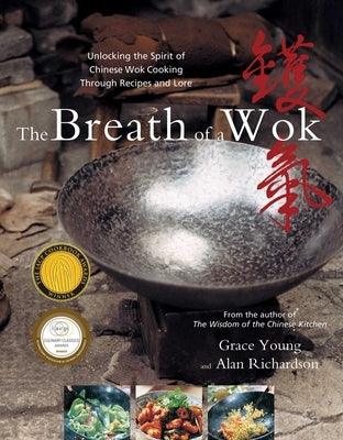 The Breath of a Wok: Unlocking the Spirit of Chinese Wok Cooking Through Recipes and Lore - Hardcover | Diverse Reads