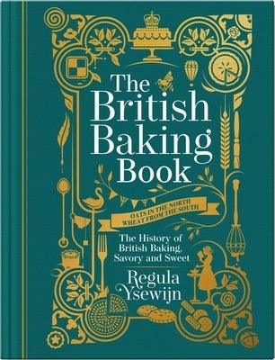 The British Baking Book: The History of British Baking, Savory and Sweet - Hardcover | Diverse Reads