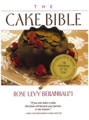 The Cake Bible - Hardcover | Diverse Reads
