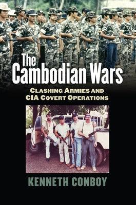The Cambodian Wars: Clashing Armies and CIA Covert Operations - Hardcover | Diverse Reads