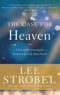 The Case for Heaven: A Journalist Investigates Evidence for Life After Death - Hardcover | Diverse Reads