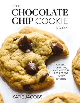 The Chocolate Chip Cookie Book: Classic, Creative, and Must-Try Recipes for Every Kitchen - Hardcover | Diverse Reads