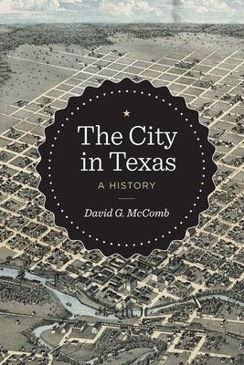 The City in Texas: A History - Paperback | Diverse Reads